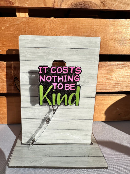 Costs Nothing to be Kind