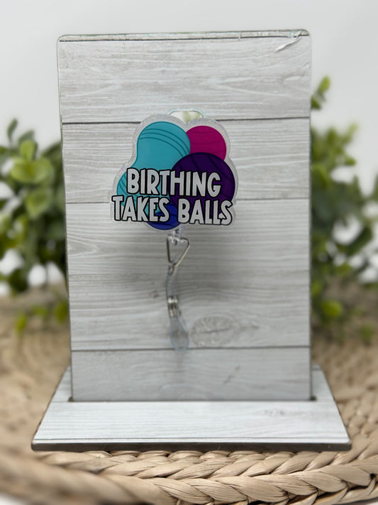 Interchangeable Birthing Takes Balls Badge Reel Topper