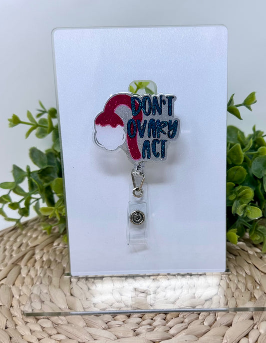 Don’t Ovary Act